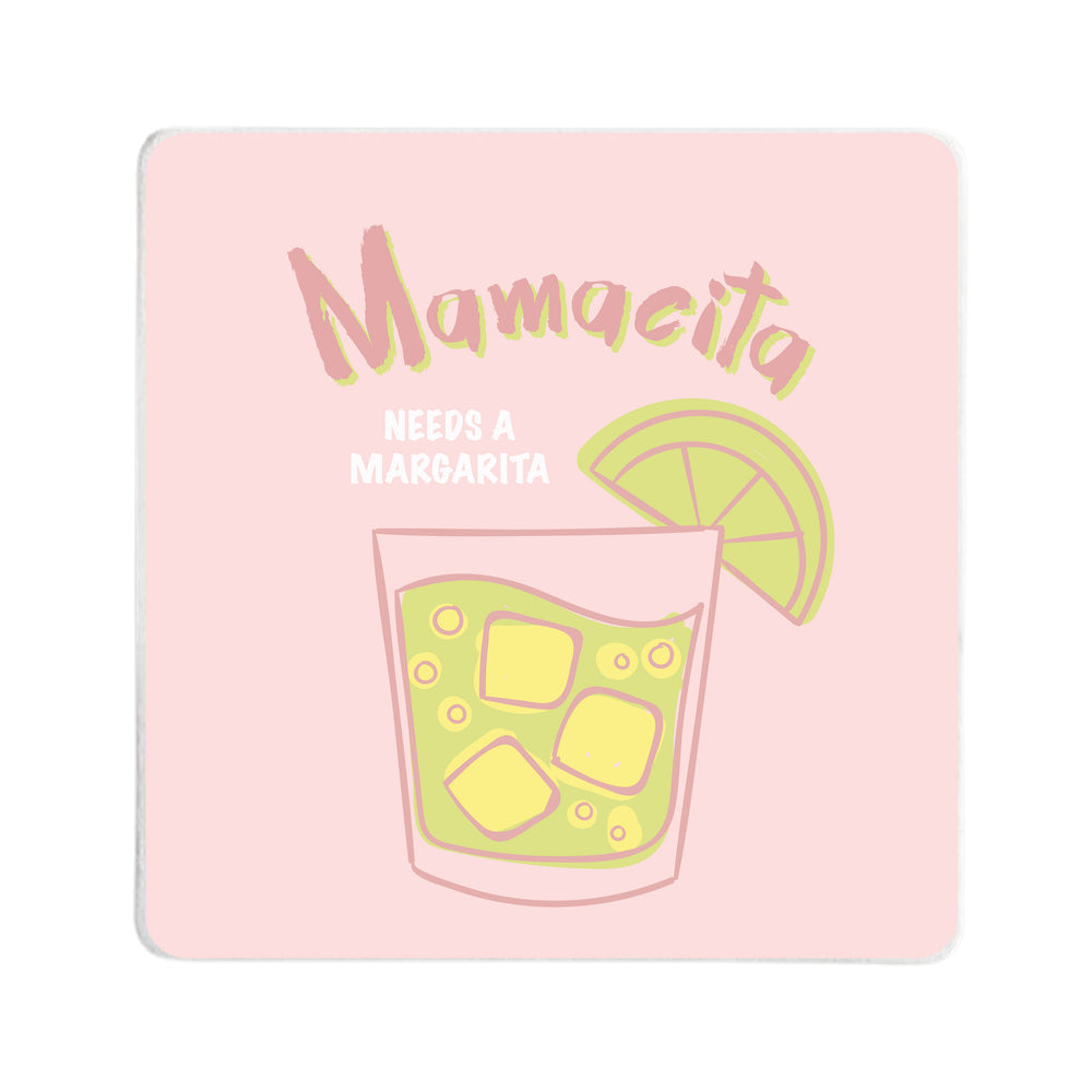 Mamacita Needs a Margarita Square Coaster