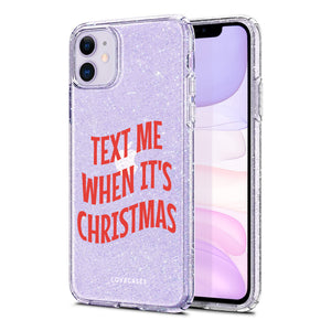 Text Me When It's Christmas Glitter Phone Case
