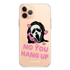 No You Hang Up Scream Phone Case