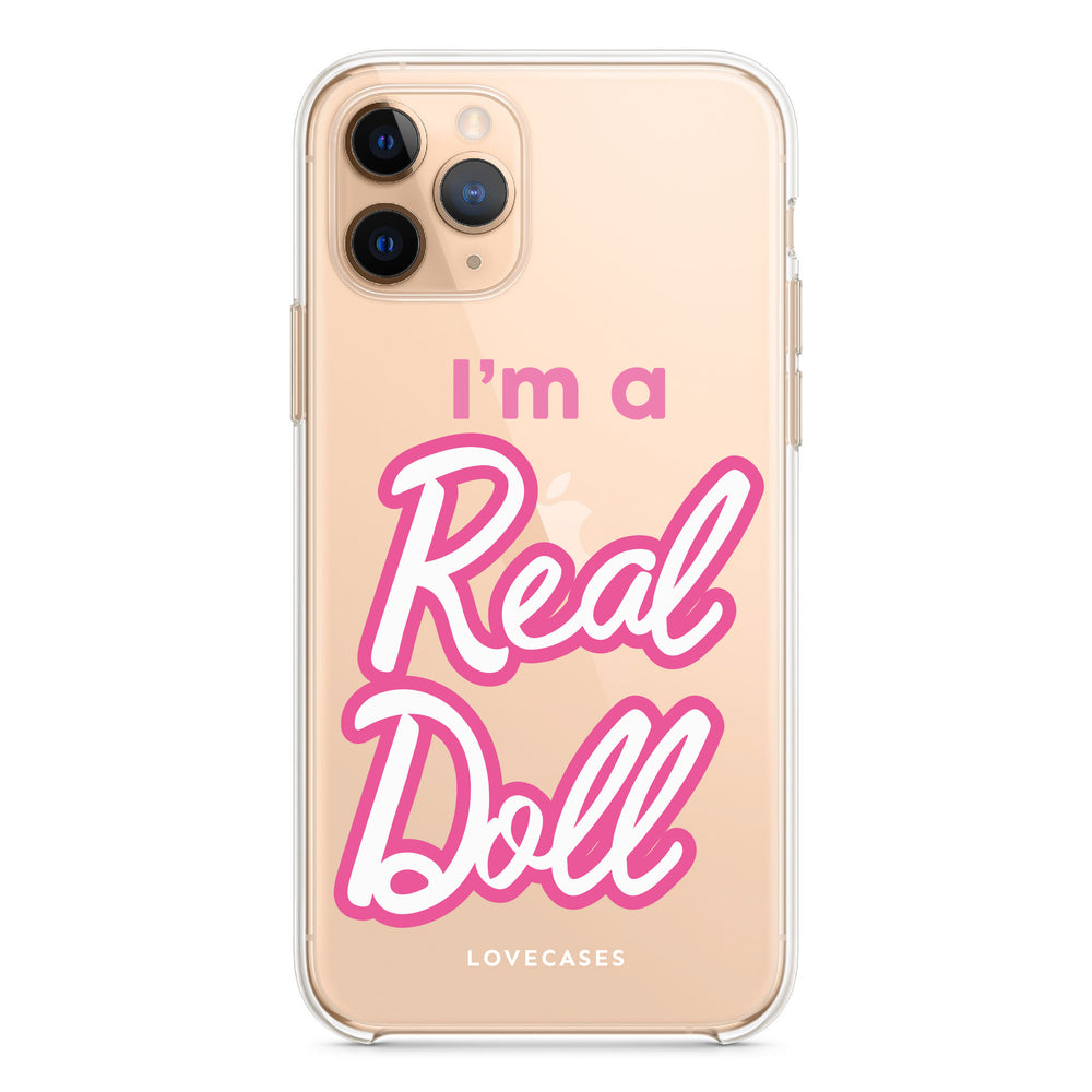 I'm A Real Doll Phone Case