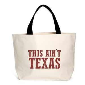 This Ain't Texas Tote