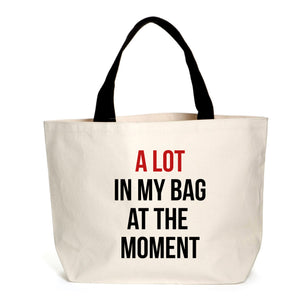 
            
                Load image into Gallery viewer, A Lot In My Bag At The Moment Tote
            
        