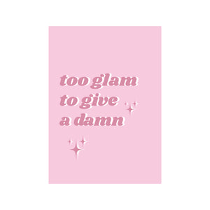 Too Glam To Give A Damn Postcard