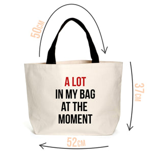 A Lot In My Bag At The Moment Tote
