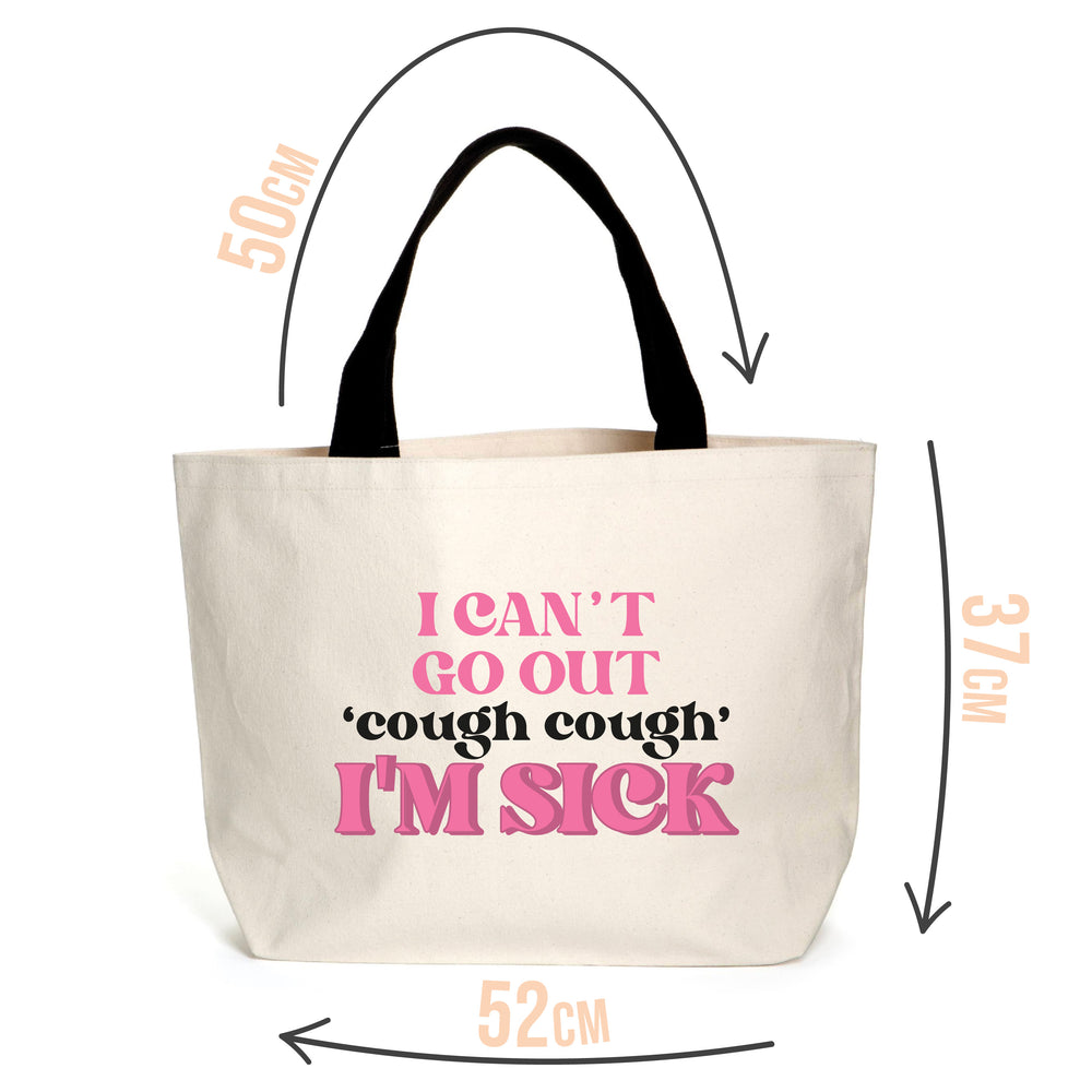 I Can't Go Out, I'm Sick Tote