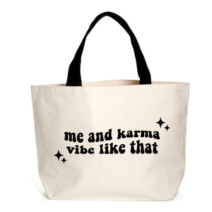 Me And Karma Vibe Like That Tote