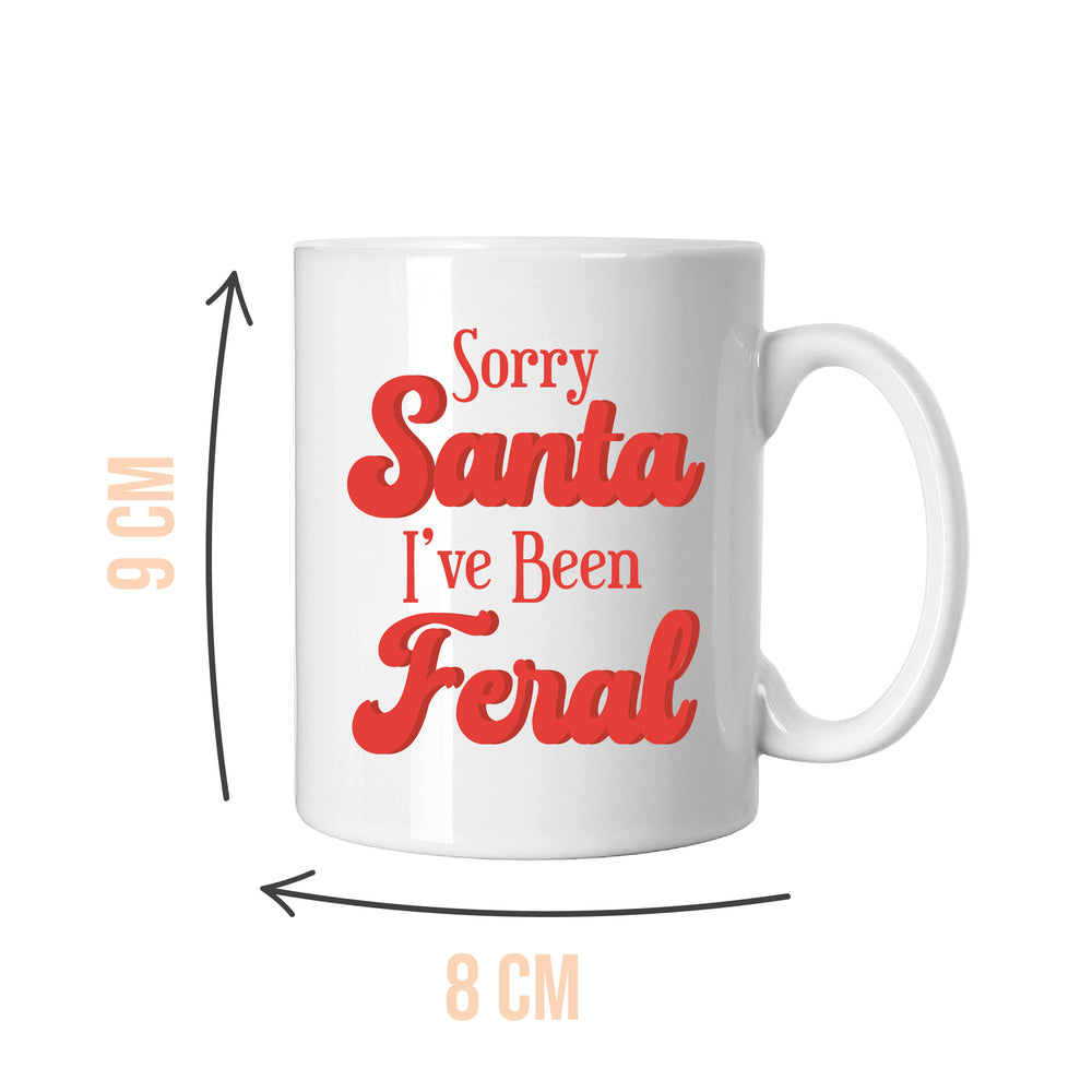 Sorry Santa I've Been Feral Mug