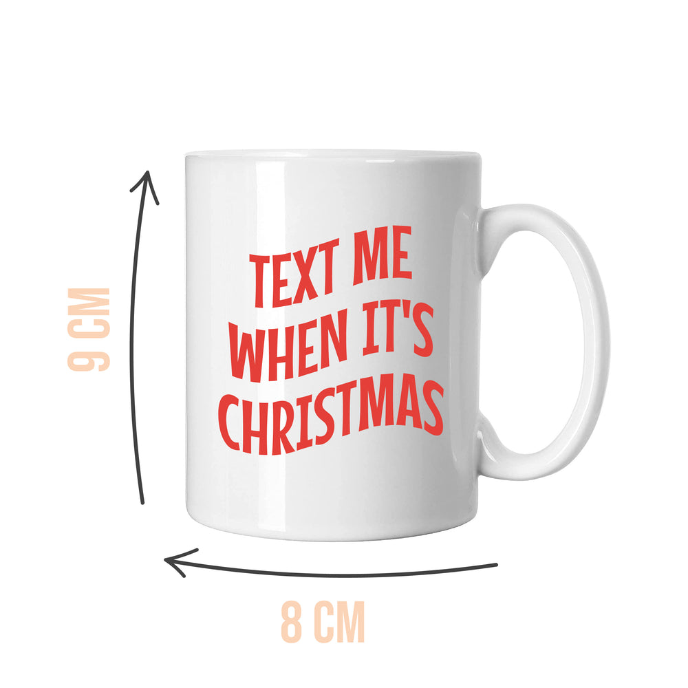Text Me When It's Christmas Mug