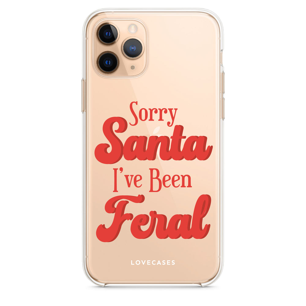 Sorry Santa I've Been Feral Phone Case