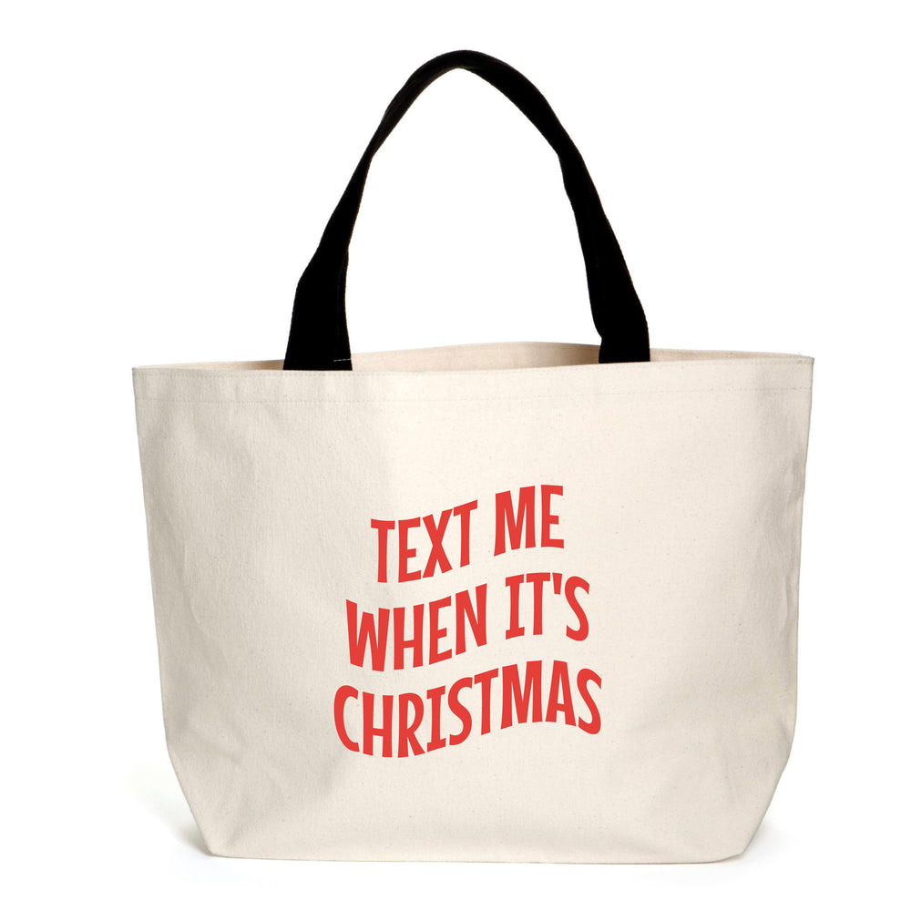 
            
                Load image into Gallery viewer, Text Me When It&amp;#39;s Christmas Tote
            
        