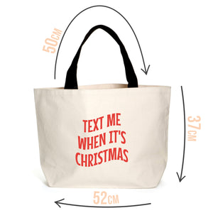
            
                Load image into Gallery viewer, Text Me When It&amp;#39;s Christmas Tote
            
        