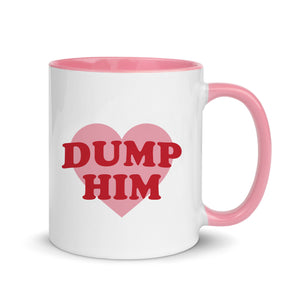 Dump Him Slogan Mug