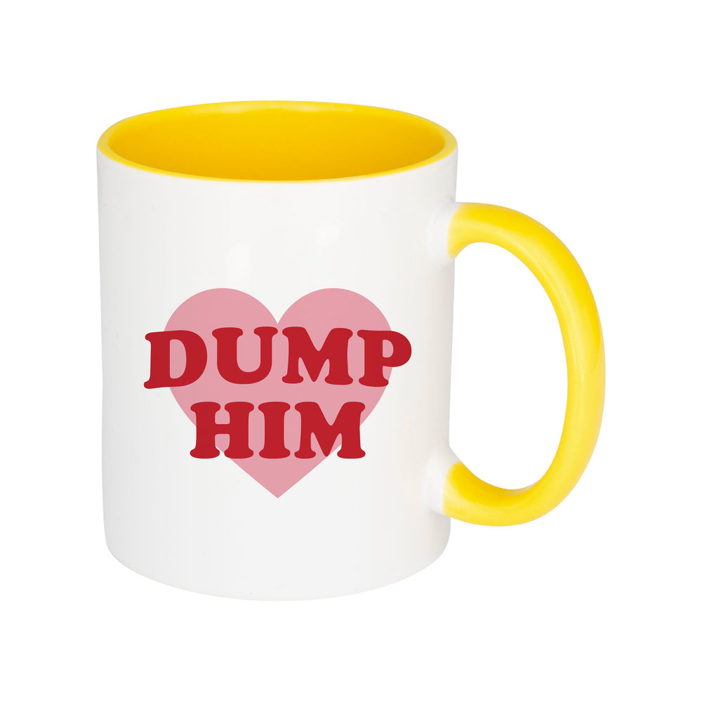 Dump Him Slogan Mug