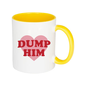 Dump Him Slogan Mug