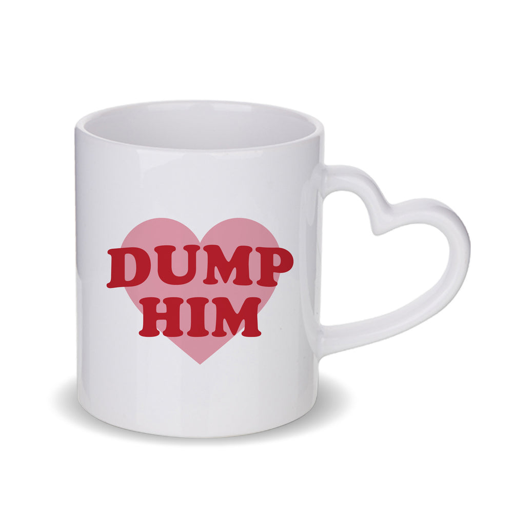 Dump Him Slogan Mug