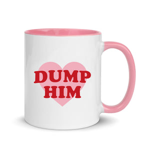 Dump Him Slogan White Mug