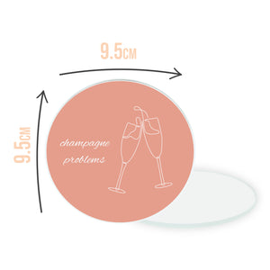 Champagne Problems Circle Coaster