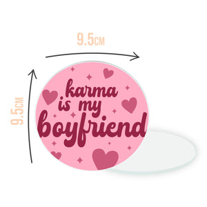 Karma Is My Boyfriend Circle Coaster