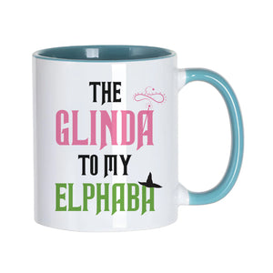 The Glinda To My Elphaba Mug