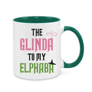 The Glinda To My Elphaba Mug