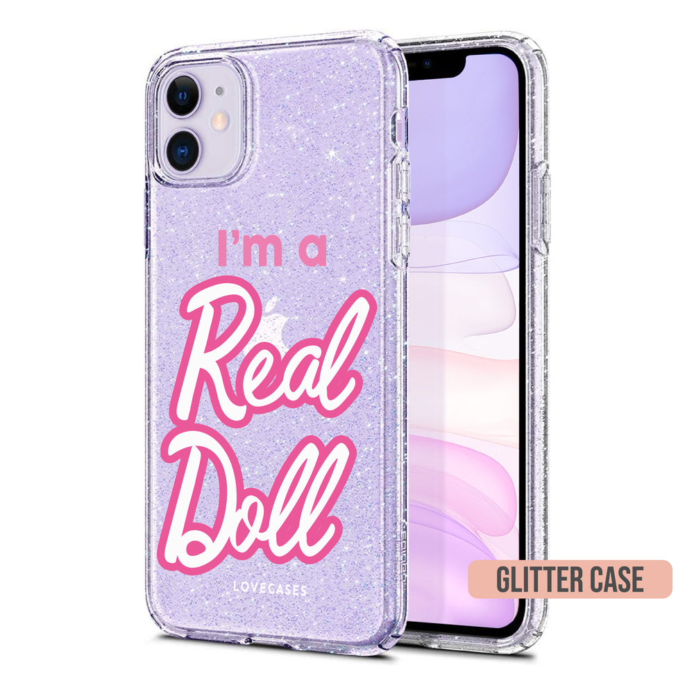 I'm A Real Doll Phone Case