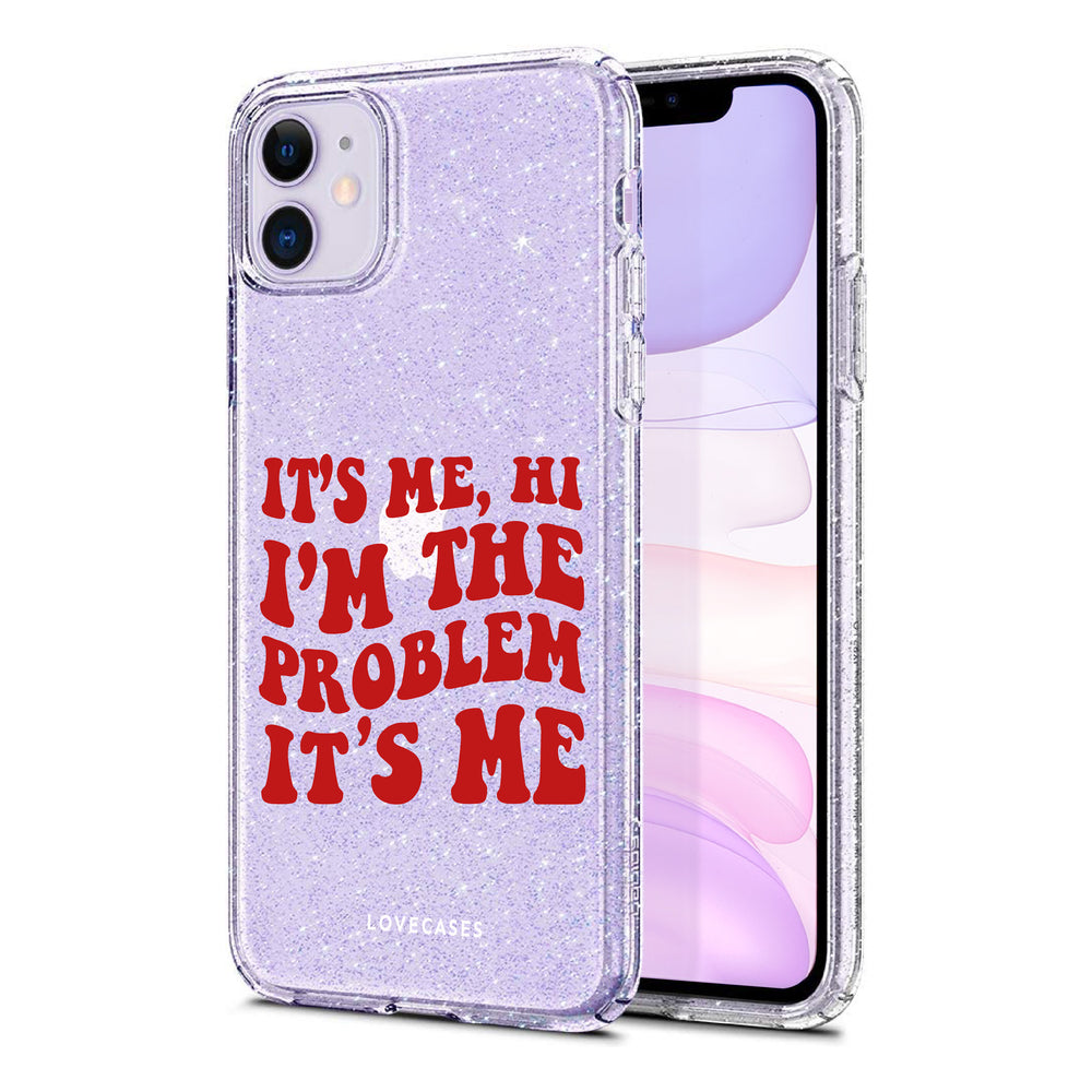 I'm The Problem Glitter Phone Case
