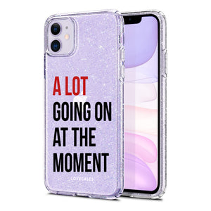 A Lot Going On At The Moment Glitter Phone Case