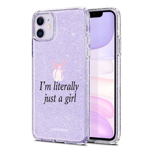I'm Literally Just A Girl Glitter Phone Case