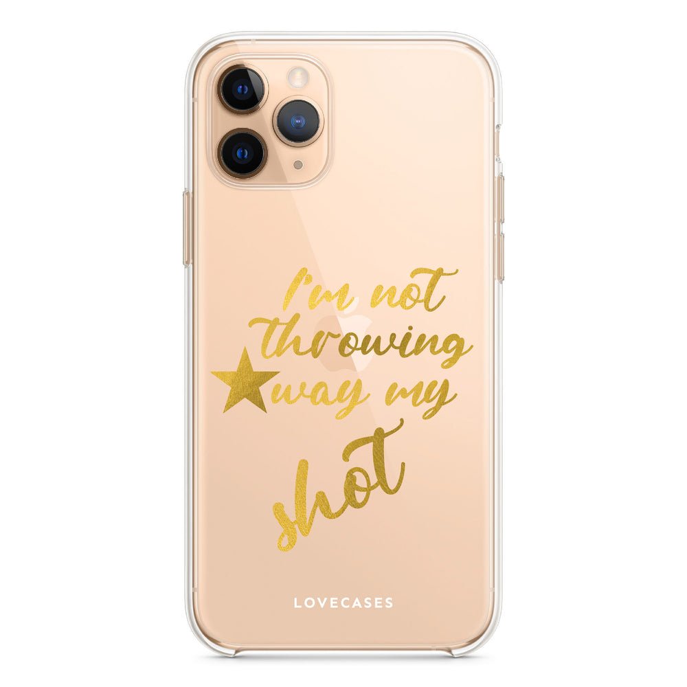 Gold I'm Not Throwing Away My Shot Phone Case