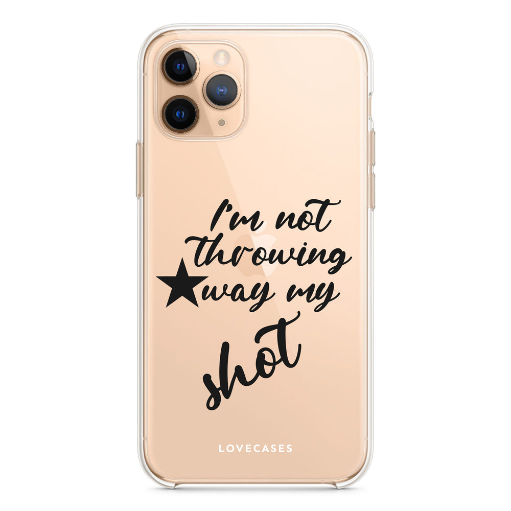 Black I'm Not Throwing Away My Shot Phone Case