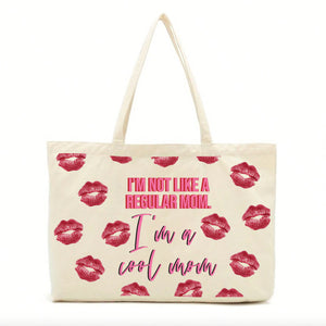 I'm Not Like A Regular Mom, I'm A Cool Mom Tote