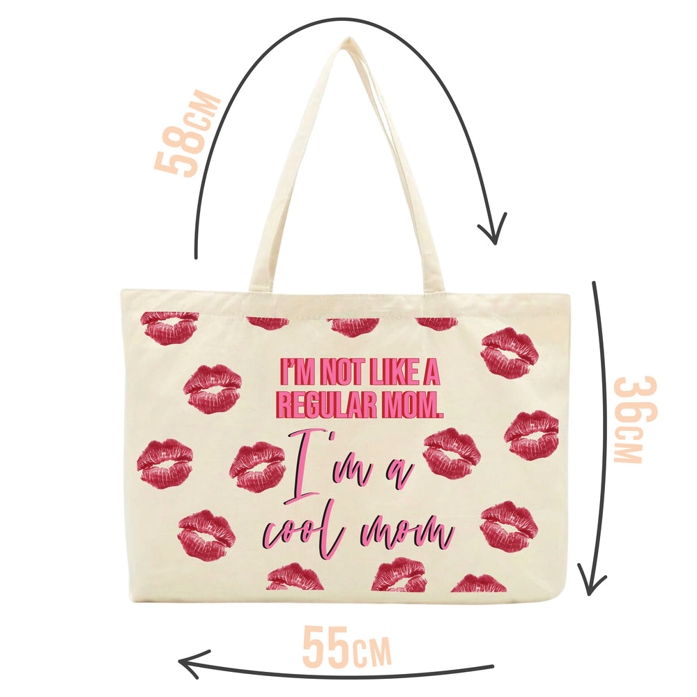 I'm Not Like A Regular Mom, I'm A Cool Mom Tote
