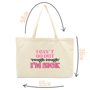 I Can't Go Out, I'm Sick Tote