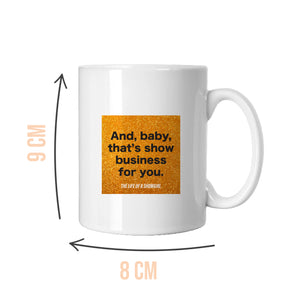That's Show Business For You Mug