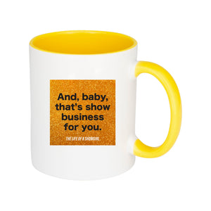 That's Show Business For You Mug