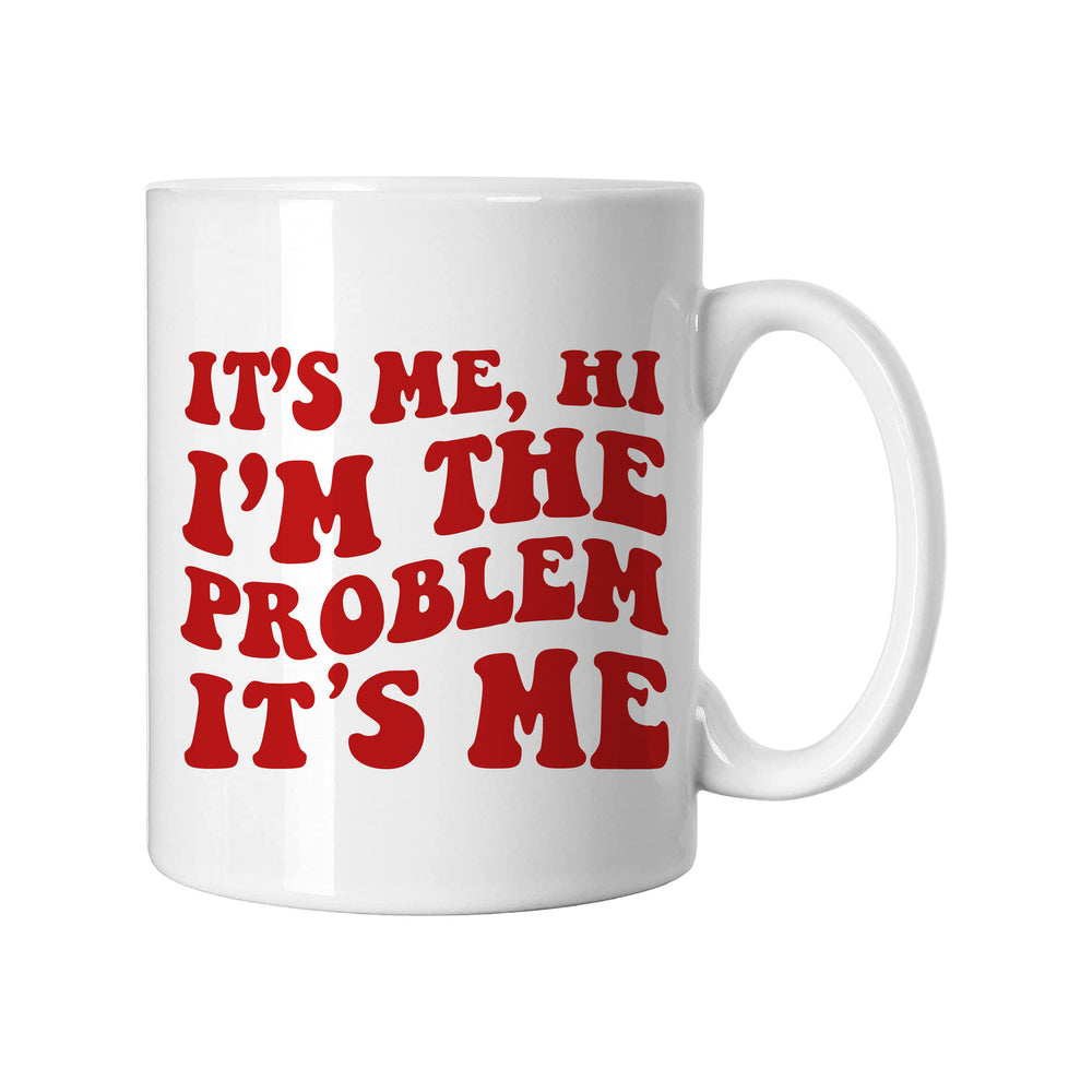 I'm The Problem Mug