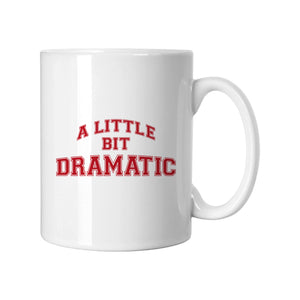 A Little Bit Dramatic Mug