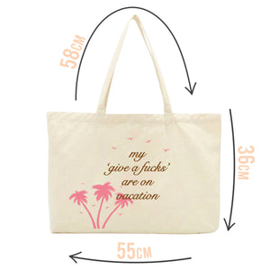 My 'Give a F's' Are On Vacation Tote