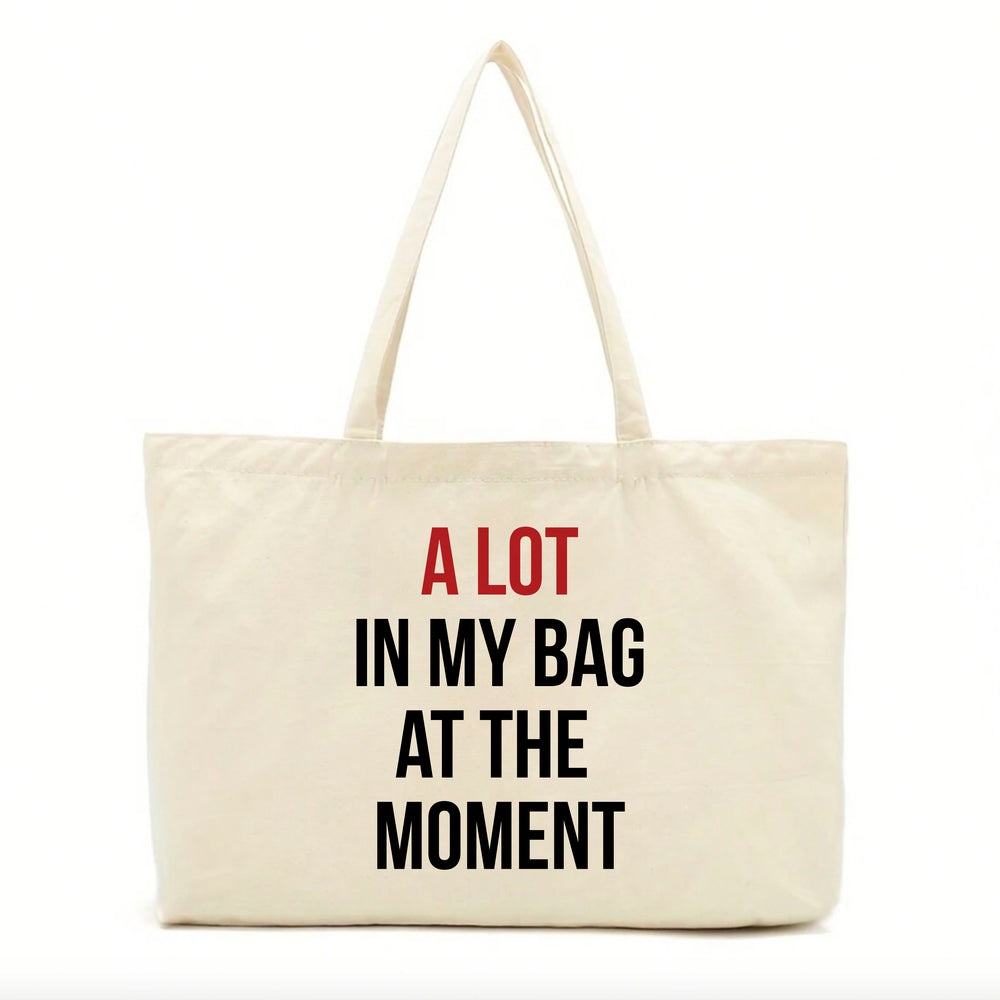 A Lot In My Bag At The Moment Tote
