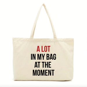 A Lot In My Bag At The Moment Tote