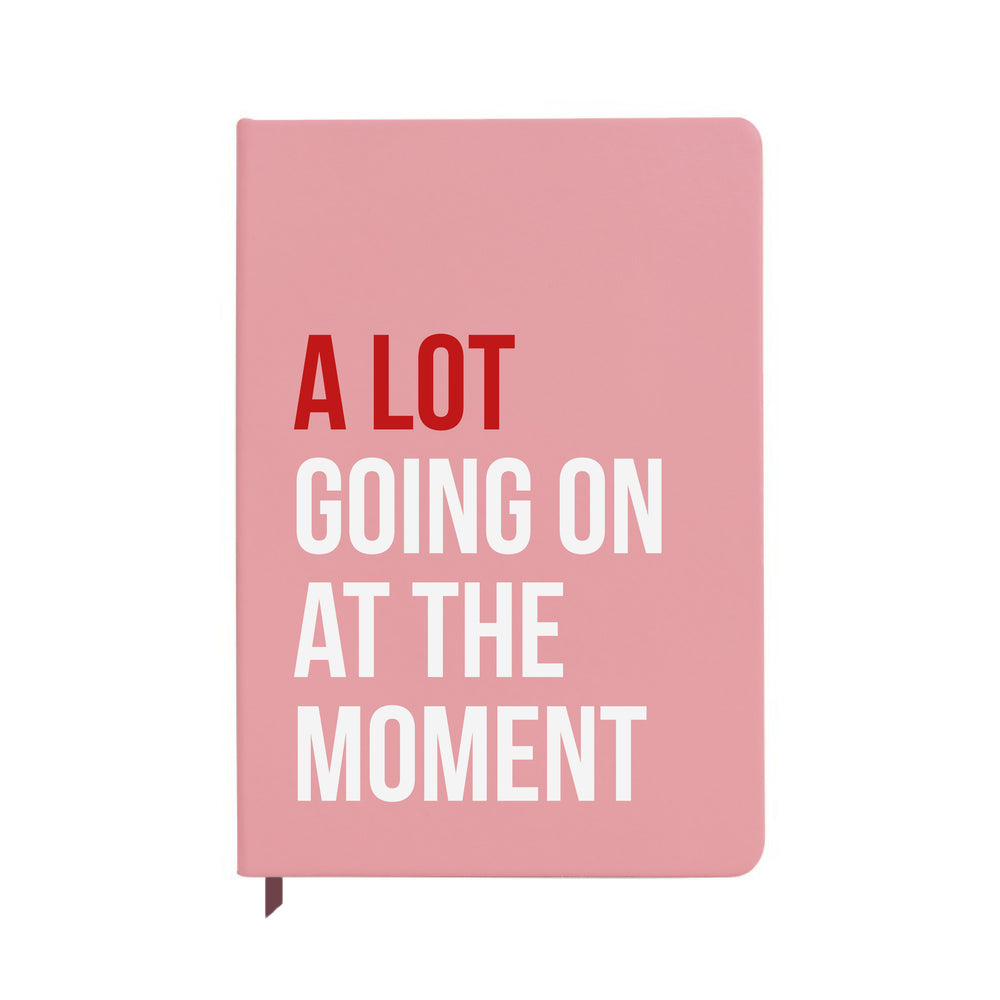 A Lot Going On At The Moment Pink Notebook