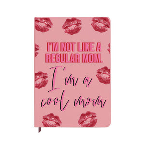 I'm Not Like A Regular Mom, I'm A Cool Mom Pink Notebook