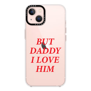 But Daddy I Love Him Premium Phone Case