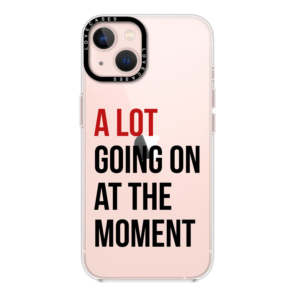 A Lot Going At The Moment Premium Phone Case