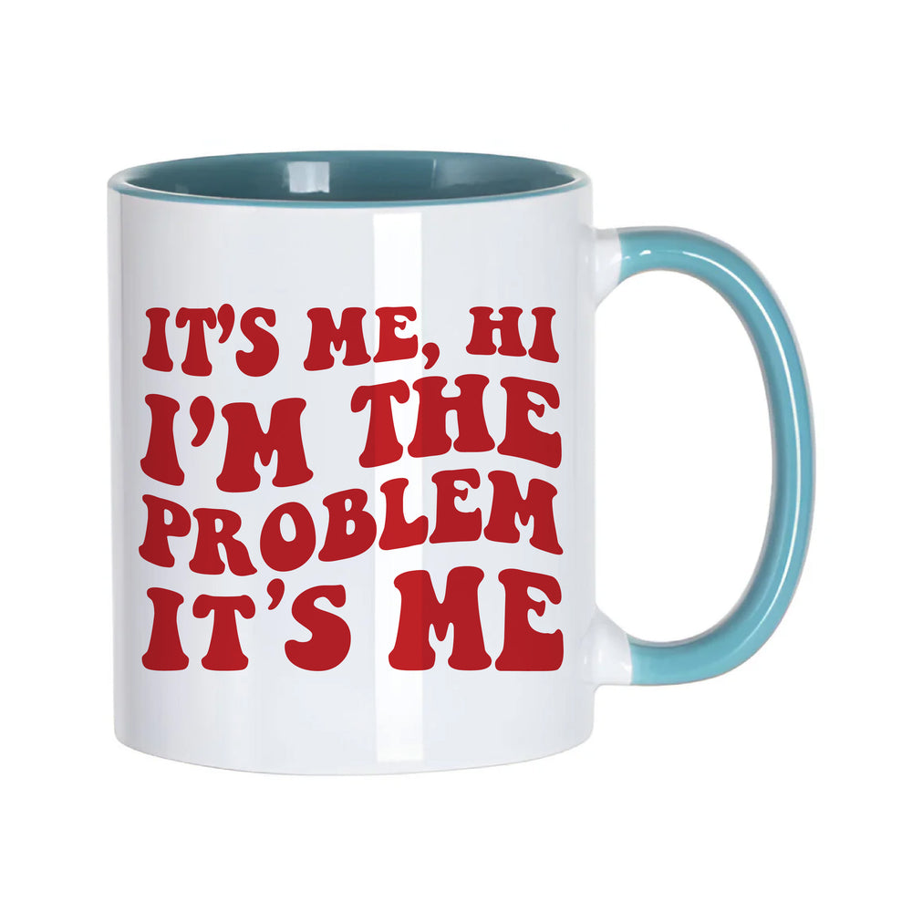 I'm The Problem Mug