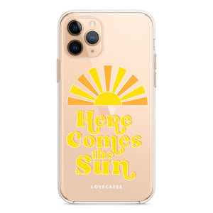 Here Comes The Sun Phone Case