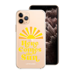 Here Comes The Sun Phone Case