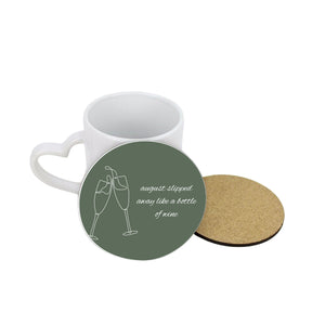 August Slipped Away Like A Bottle Of Wine Circle Coaster