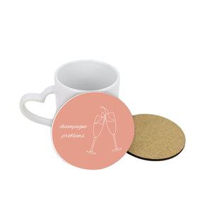 Champagne Problems Circle Coaster