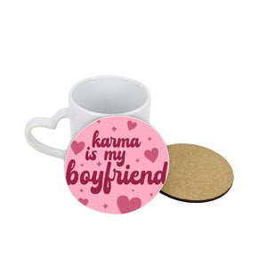 Karma Is My Boyfriend Circle Coaster